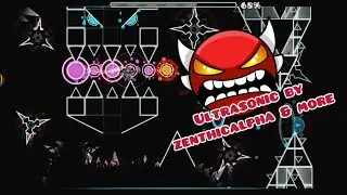 Geometry Dash (2.2) “Ultrasonic” By ZenthicAlpha & More
