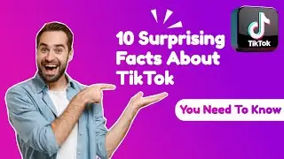 10 Suprising Facts About TikTok 2023 - Why TikTok is so Popular?