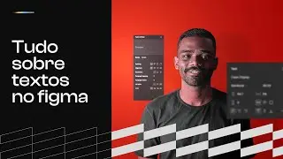 CURSO ABERTO DE FIGMA | AULA #5 | Tudo sobre textos no Figma | Pt 1