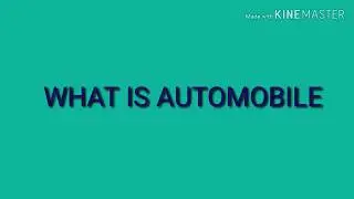 WHAT IS AUTOMOBILE