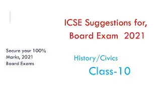 ICSE History Suggestions 2021 | ICSE History Class 10 Suggestions |  ICSE Suggestions