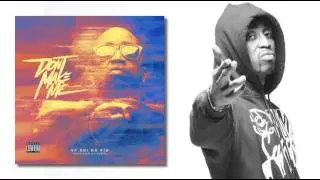 Sy Ari Da Kid - Don't Make Me (Prod. By Habib)