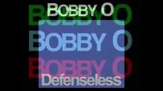 BOBBY O - DEFENSELESS (SUMMER SERIES 2013)