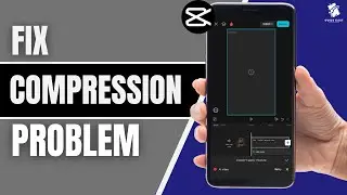 How to Fix CapCut App Compression Problem (Full guide)