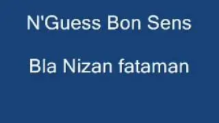 N'Guess Bon Sens  - Bla nizan Fataman