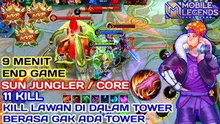 sun jungler 11 kill end game | kill musuh di tower berasa gak ada tower/bar bar