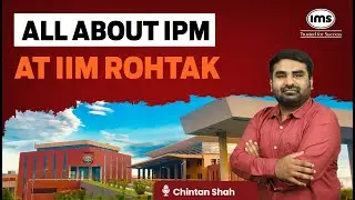All about IPM at IIM Rohtak | Cut-off, Fees, Placements | IPMAT Rohtak Preparation | Chintan Shah