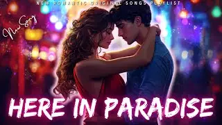 💖 New Love Song | Here In Paradise (Lyrical Video) | Romantic Music Ballad 2024 💖