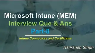 Part -8 - Intune Connectors and Certificates Que and Ans for Intune