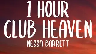 Nessa Barrett - club heaven (1 HOUR/Lyrics)