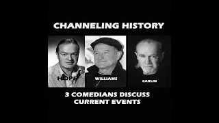 Bob Hope, Robin Williams & George Carlin Discuss Current Events - Channeling History