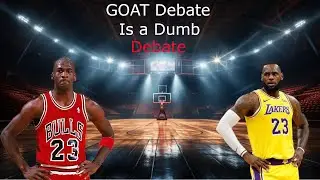 Lebron James vs Michael Jordan (Dumb GOAT Debate)