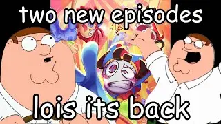 LOIS, IT'S BACK!!!!! (Family Guy x The Amazing Digital Circus Episode 7 & 8)
