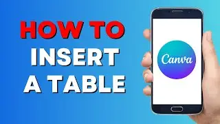 How to Insert the Table in Canva