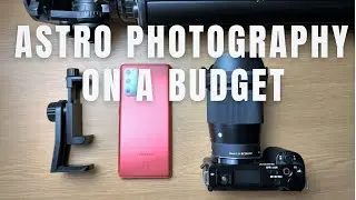 Astrophotography Equipment - Where to Start on a Tight Budget!