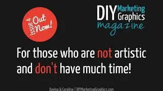 Not artistic but need graphics? Our DIY Marketing Graphics Magazine can help
