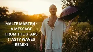 Malte Marten - A Message from the Stars | Handpan Music (Tasty Waves Remake)