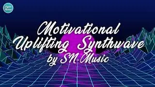 SN-Music - Motivational Uplifting & Upbeat Synthwave (AudioJungle Royalty-free Music)