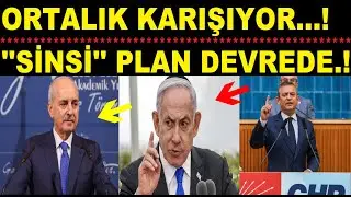 ORTALIK KARIŞIYOR...! ''SİNSİ'' PLAN DEVREYE GİRDİ...!