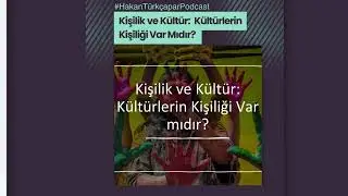 Kişilik ve Kültür: Kültürlerin Kişiliği Var Mıdır?