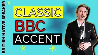 BBC English RP Accent Tutorial - Speak Like a CLASSIC BBC Newsreader!