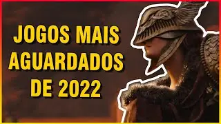 JOGOS MAIS AGUARDADOS DE 2022 (E NOMES PREVISTOS!) - LISTA COMPLETÍSSIMA