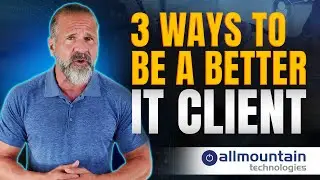 3 Ways To Be A Better IT Client