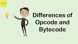 Differences of Opcode and Bytecode