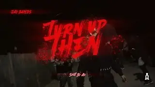 Jay Bands - " Turn Up Then "  Music Video