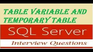 SQL Server interview question -Table variable and Temporary table in sql server