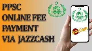 PPSC Fee Paying Method via Jazz Cash Online