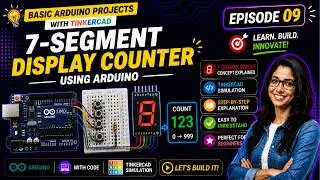 Arduino Projects with Tinkercad | Episode 9: 7-Segment Display Counter Using Arduino | Mbed Systems