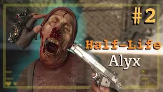 Oh No... Not...ZOMBIES !!!! | Half-Life: Alyx | PART 2