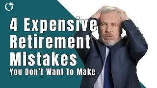 The 4 Retirement Decisions That May Be Costing You 100's of 1,000's of Dollars