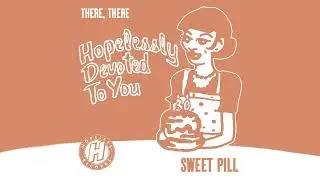 Sweet Pill - There, There (The Wonder Years Cover)