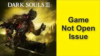 How to Fix Dark Souls III Game Not Open Issue 2025