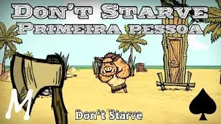 Don't Starve em Primeira Pessoa (Pickle's First Person Mod) - RoG e Shipwrecked