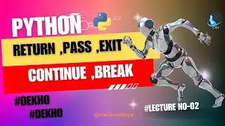 Python Control Flow : Mastering return, pass, continue, break, and exit | Lecture no - 02 |