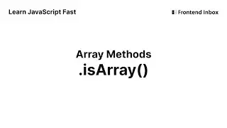 .isArray() - Array Methods - Learn JavaScript Fast