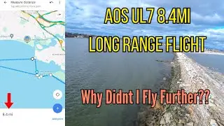 My Furthest Long Range FPV Flight @ 8.4mi!! - AOS UL7 Long Range Flight - Liion Long Range FPV