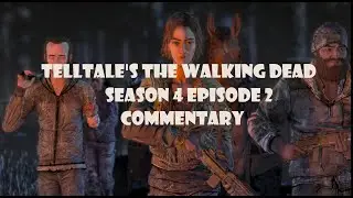 Utter Madness || Telltale's The Walking Dead S4 E2 || Commentary