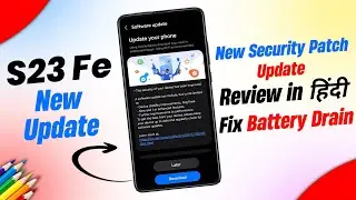 Samsung S23 Fe New Security Patch Update Review || S23 Fe New Update || Security Patch Update