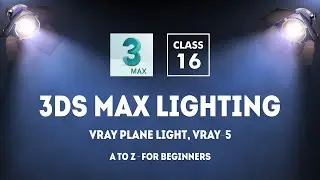 Vray 5 Plane Light  3ds Max 2021 || 3ds Max Lighting for Beginners - Class 16 - Hindi