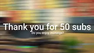 Thank you for 50 sub