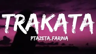 Ptazeta,Farina - Trakata (Lyrics)