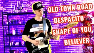 Old Town Road / Despacito / Shape of You / Believer - Electric Guitar Cover