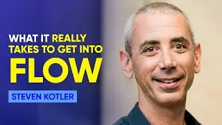 How To Get Into The Flow State | Steven Kotler
