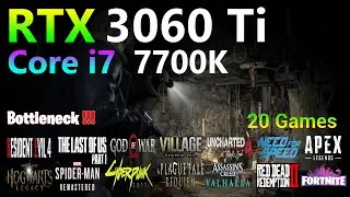 RTX 3060 Ti 8GO - Core i7 7700K - Tested in 17 Games