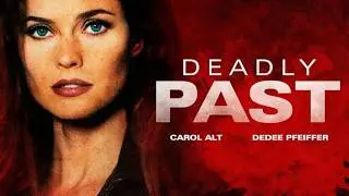 Deadly Past FULL MOVIE | Thriller Movie | Carol Alt & Dedee Pfeiffer | Femme Fatales