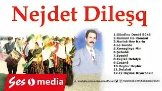Nejdet Dileşq - Hey Lur Lur